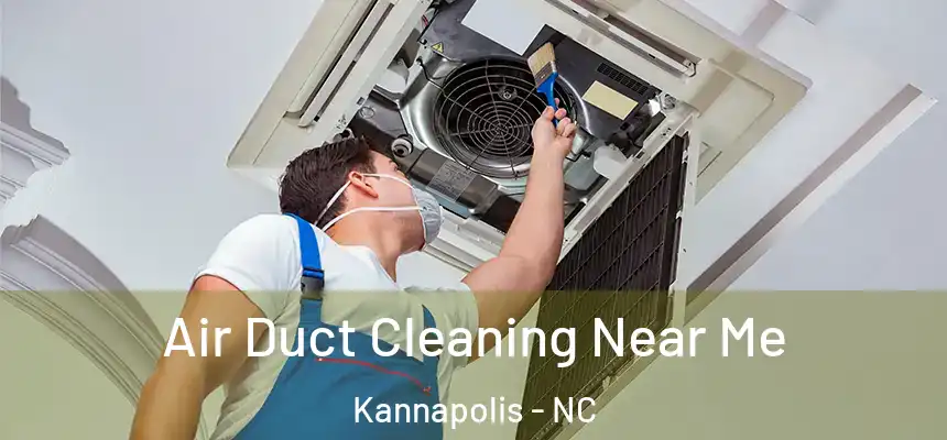  Air Duct Cleaning Near Me Kannapolis - NC