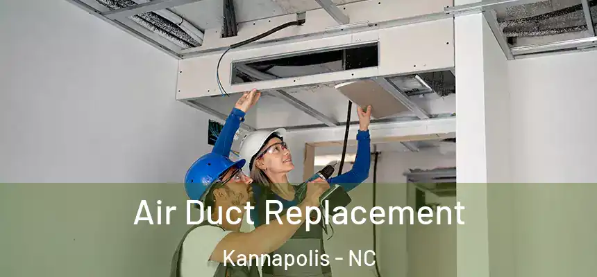  Air Duct Replacement Kannapolis - NC