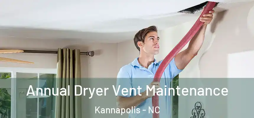  Annual Dryer Vent Maintenance Kannapolis - NC