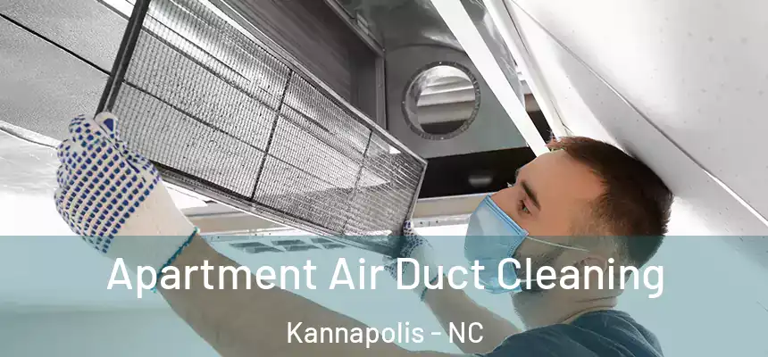  Apartment Air Duct Cleaning Kannapolis - NC