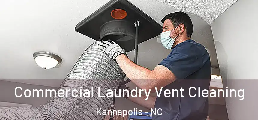  Commercial Laundry Vent Cleaning Kannapolis - NC