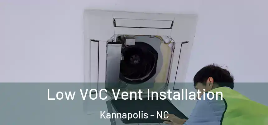  Low VOC Vent Installation Kannapolis - NC